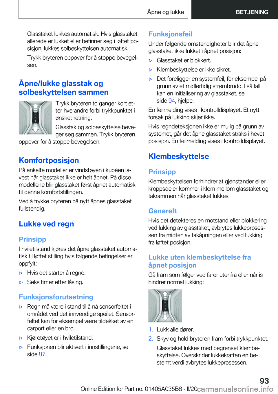 BMW X4 2020  InstruksjonsbØker (in Norwegian) �G�l�a�s�s�t�a�k�e�t��l�u�k�k�e�s��a�u�t�o�m�a�t�i�s�k�.��H�v�i�s��g�l�a�s�s�t�a�k�e�t
�a�l�l�e�r�e�d�e��e�r��l�u�k�k�e�t��e�l�l�e�r��b�e�f�i�n�n�e�r��s�e�g��i��l�