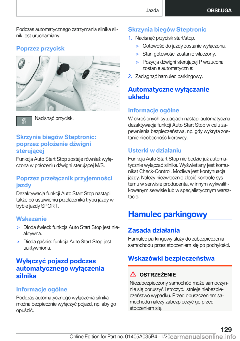 BMW X4 2020  Instrukcja obsługi (in Polish) �P�o�d�c�z�a�s��a�u�t�o�m�a�t�y�c�z�n�e�g�o��z�a�t�r�z�y�m�a�n�i�a��s�i�l�n�i�k�a��s�i�lj
�n�i�k��j�e�s�t��u�r�u�c�h�a�m�i�a�n�y�.
�P�o�p�r�z�e�z��p�r�z�y�c�i�s�k
�N�a�c�i�s�n�