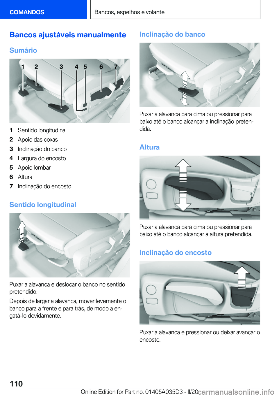 BMW X4 2020  Manual do condutor (in Portuguese) �B�a�n�c�o�s��a�j�u�s�t�á�v�e�i�s��m�a�n�u�a�l�m�e�n�t�e
�S�u�m�á�r�i�o�1�S�e�n�t�i�d�o��l�o�n�g�i�t�u�d�i�n�a�l�2�A�p�o�i�o��d�a�s��c�o�x�a�s�3�I�n�c�l�i�n�a�