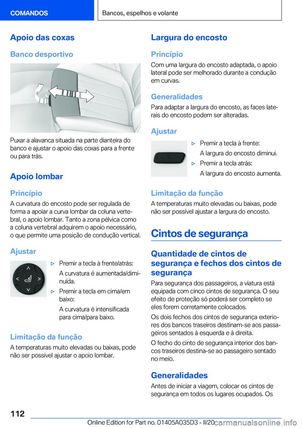 BMW X4 2020  Manual do condutor (in Portuguese) �A�p�o�i�o��d�a�s��c�o�x�a�s
�B�a�n�c�o��d�e�s�p�o�r�t�i�v�o
�P�u�x�a�r��a��a�l�a�v�a�n�c�a��s�i�t�u�a�d�a��n�a��p�a�r�t�e��d�i�a�n�t�e�i�r�a��d�o
�b�a�n�c�o��e��a�j�u�s�t�a�r��o��a�p�o�