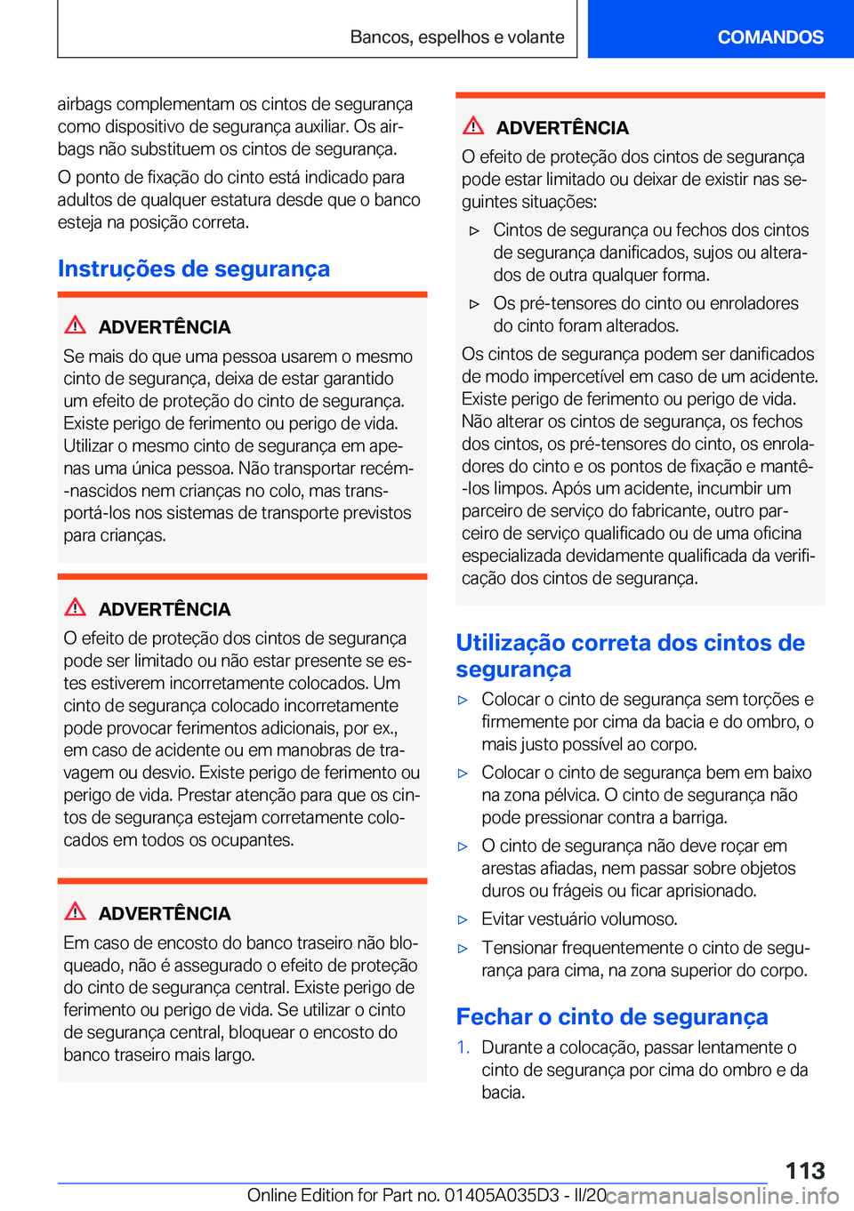 BMW X4 2020  Manual do condutor (in Portuguese) �a�i�r�b�a�g�s��c�o�m�p�l�e�m�e�n�t�a�m��o�s��c�i�n�t�o�s��d�e��s�e�g�u�r�a�n�