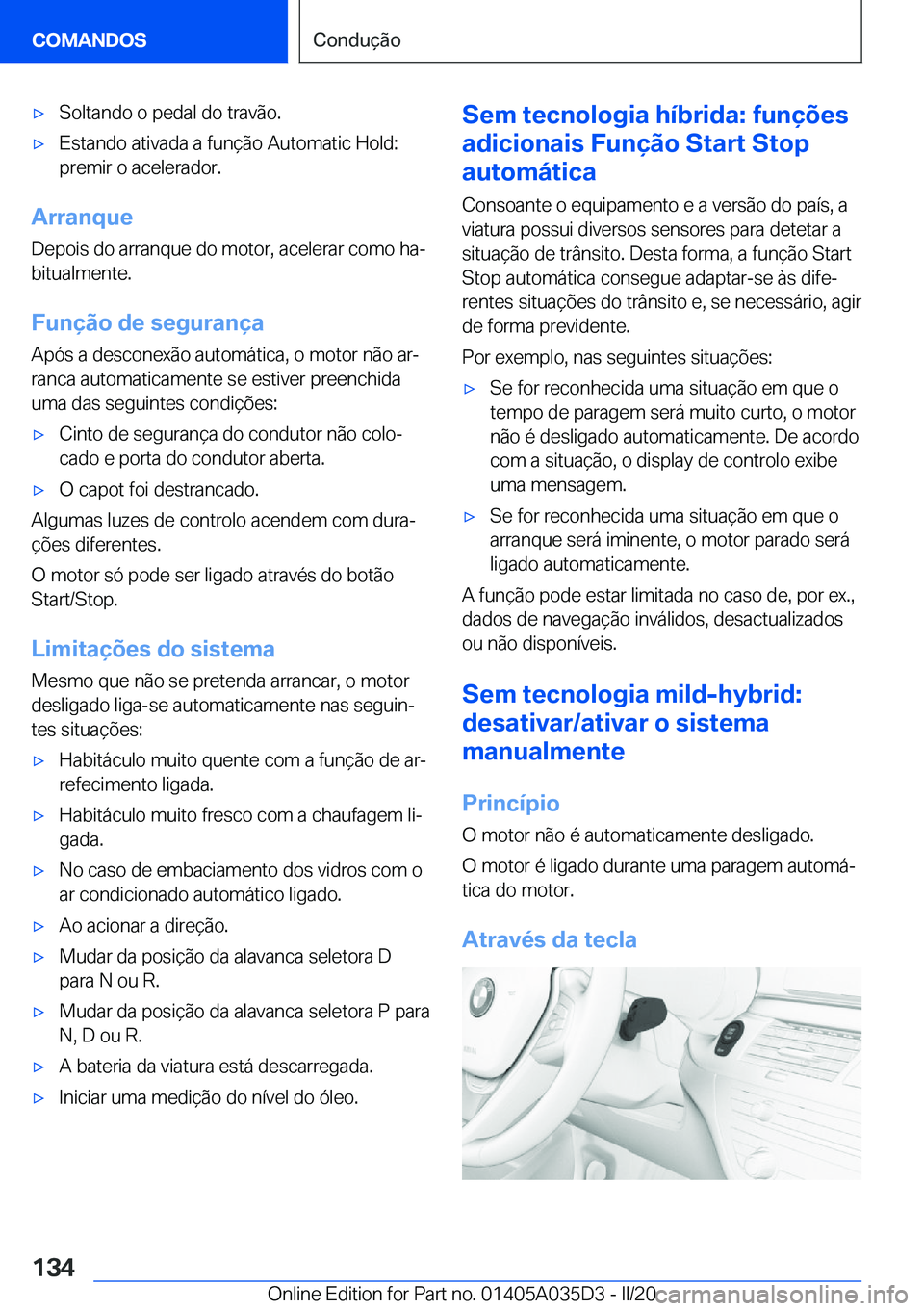 BMW X4 2020  Manual do condutor (in Portuguese) x�S�o�l�t�a�n�d�o��o��p�e�d�a�l��d�o��t�r�a�v�ã�o�.x�E�s�t�a�n�d�o��a�t�i�v�a�d�a��a��f�u�n�