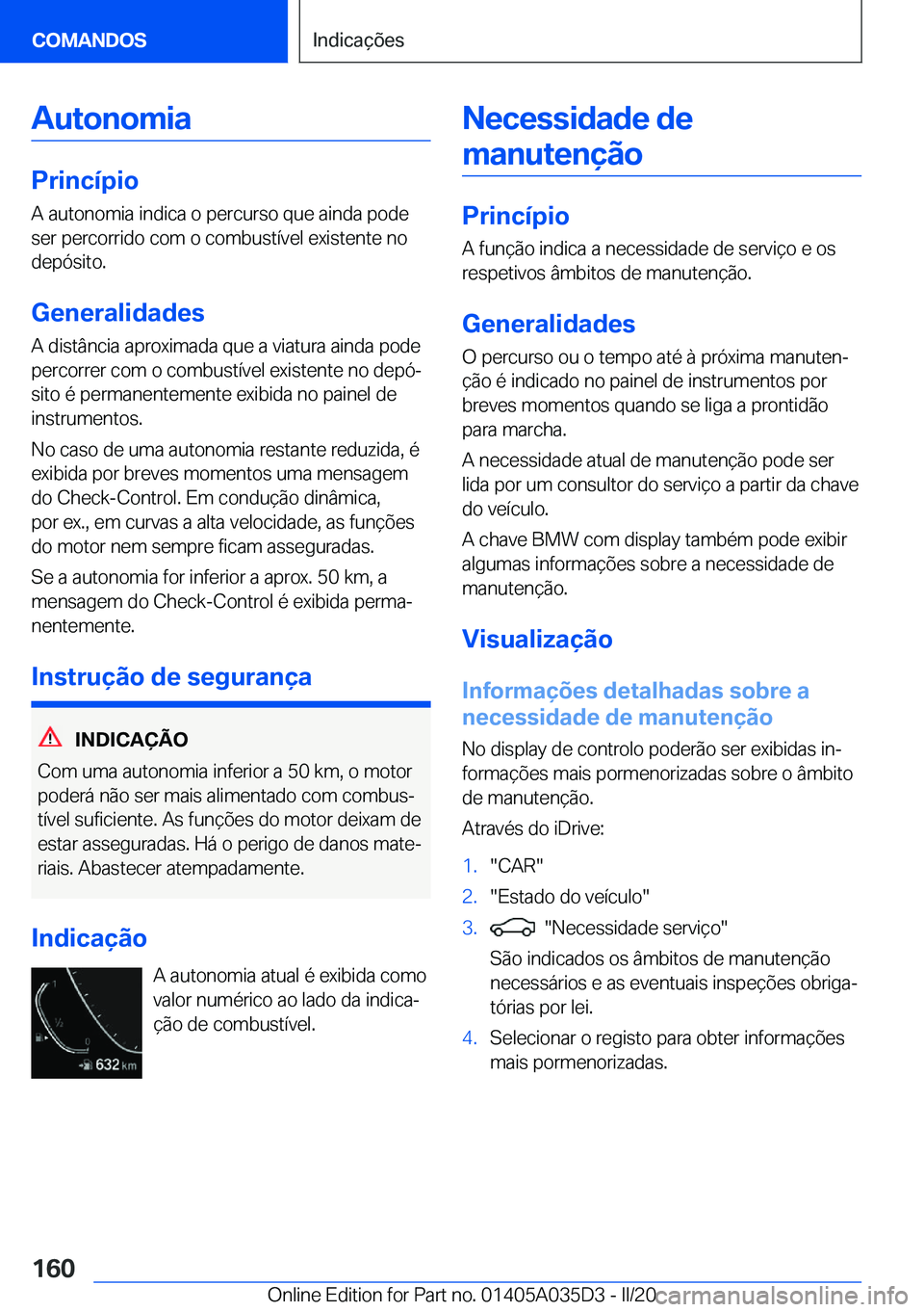 BMW X4 2020  Manual do condutor (in Portuguese) �A�u�t�o�n�o�m�i�a
�P�r�i�n�c�