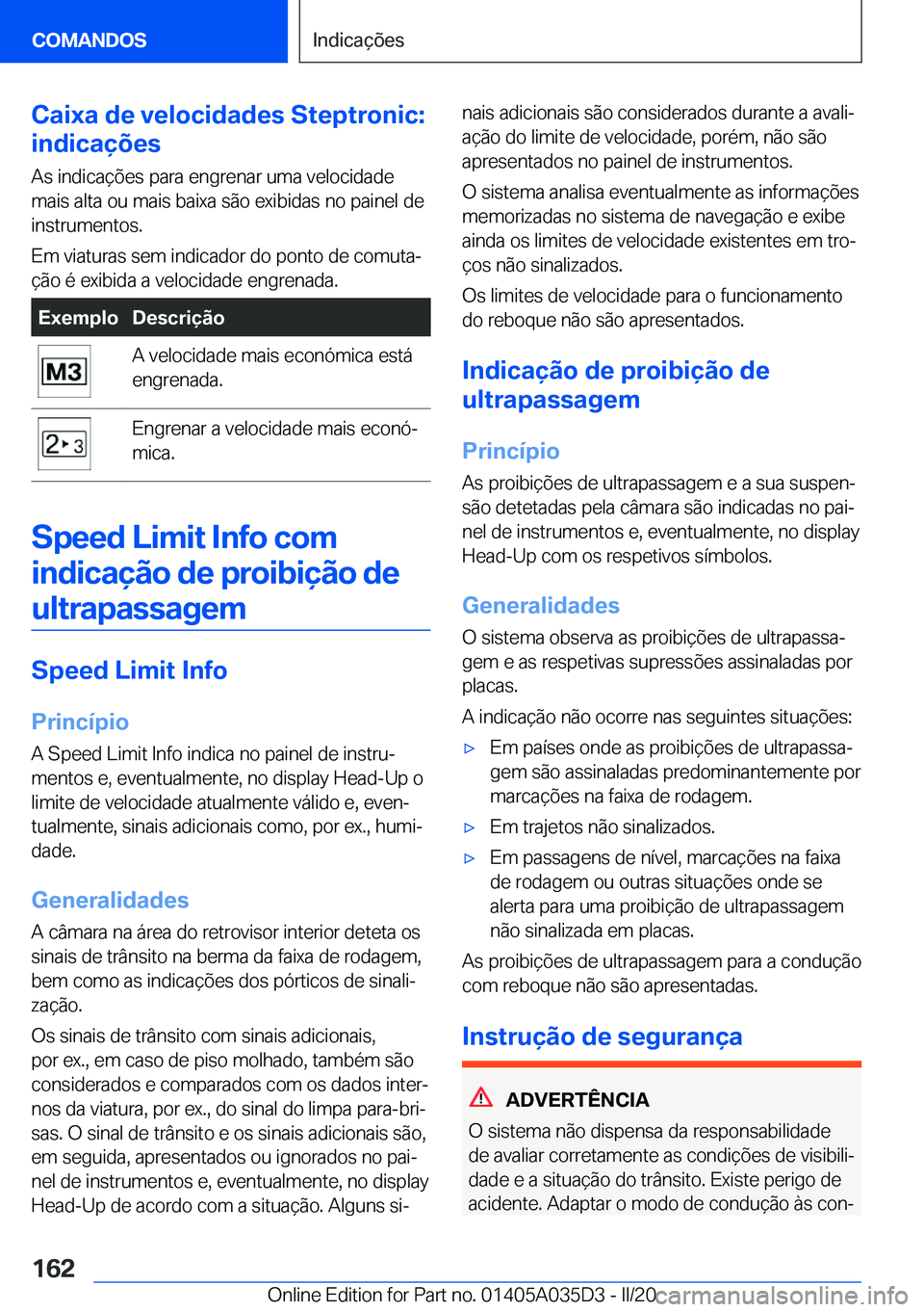 BMW X4 2020  Manual do condutor (in Portuguese) �C�a�i�x�a��d�e��v�e�l�o�c�i�d�a�d�e�s��S�t�e�p�t�r�o�n�i�c�:
�i�n�d�i�c�a�