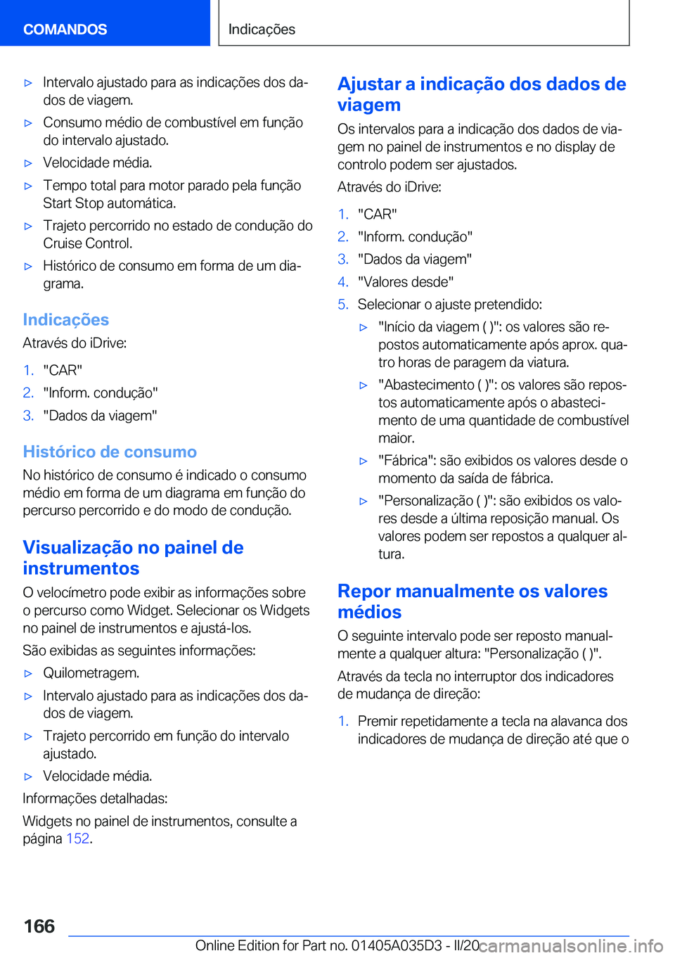 BMW X4 2020  Manual do condutor (in Portuguese) x�I�n�t�e�r�v�a�l�o��a�j�u�s�t�a�d�o��p�a�r�a��a�s��i�n�d�i�c�a�
