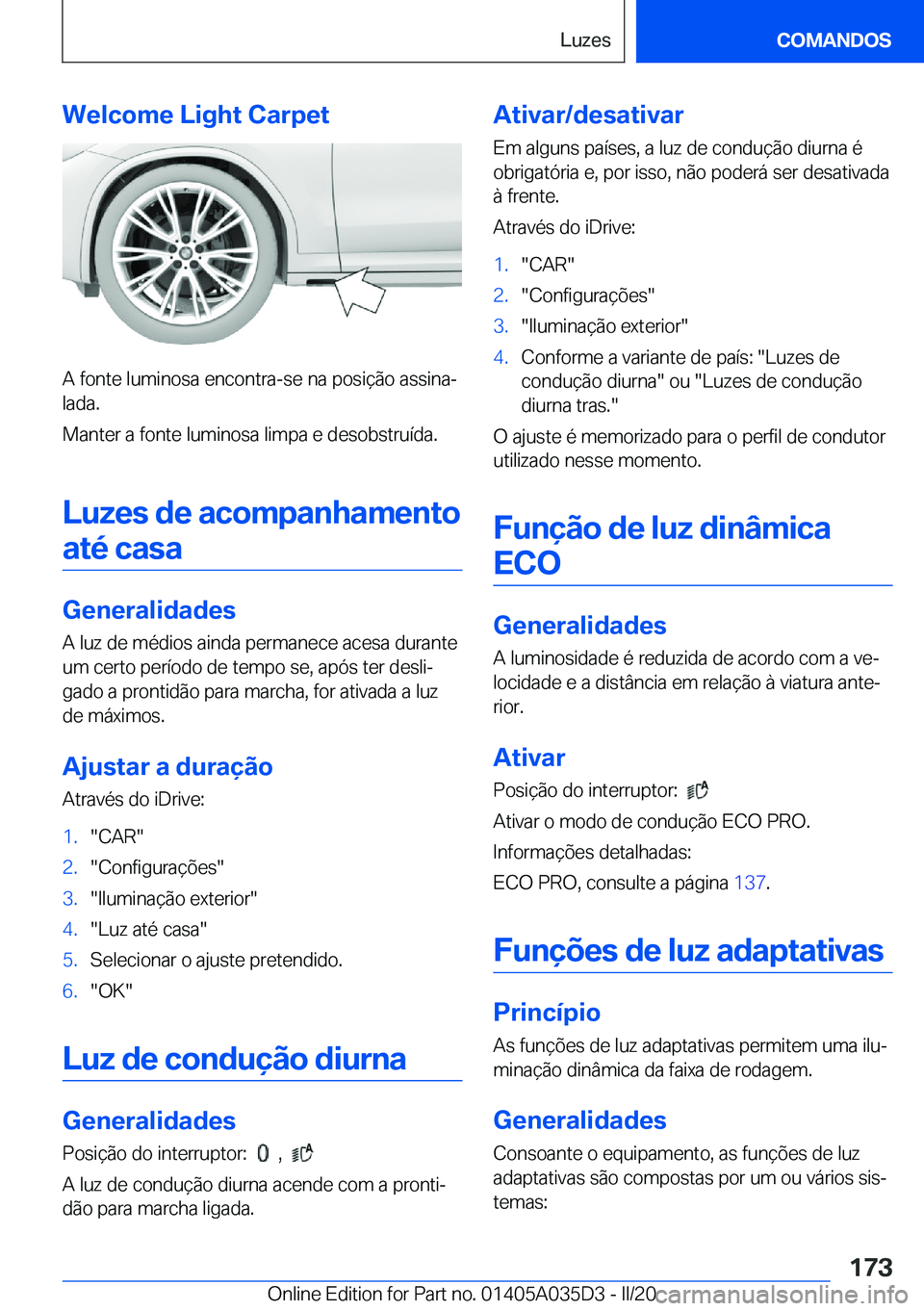 BMW X4 2020  Manual do condutor (in Portuguese) �W�e�l�c�o�m�e��L�i�g�h�t��C�a�r�p�e�t
�A��f�o�n�t�e��l�u�m�i�n�o�s�a��e�n�c�o�n�t�r�a�-�s�e��n�a��p�o�s�i�
