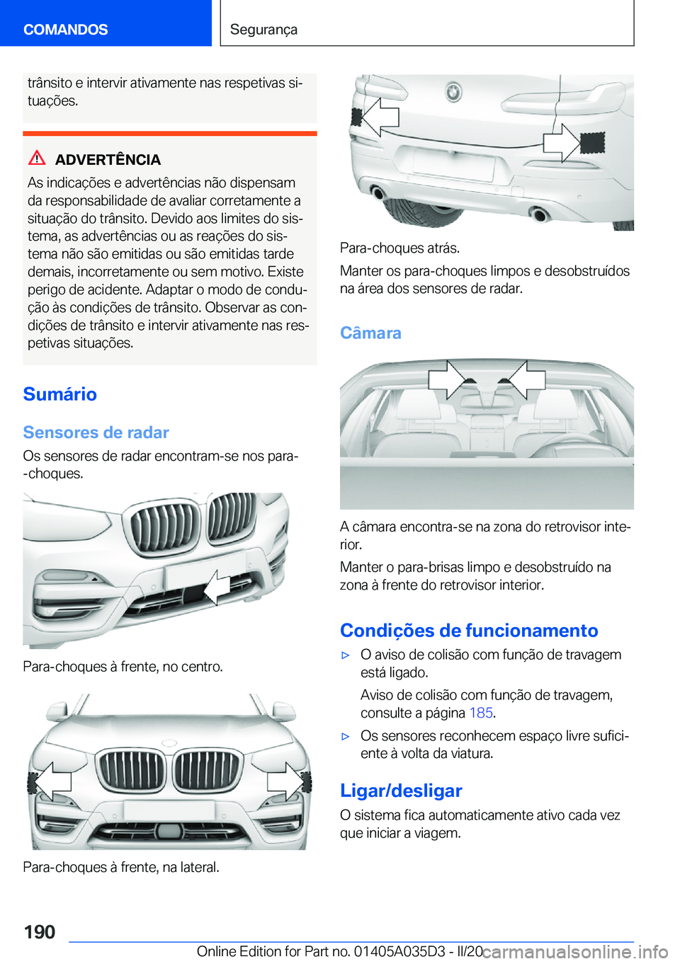BMW X4 2020  Manual do condutor (in Portuguese) �t�r�â�n�s�i�t�o��e��i�n�t�e�r�v�i�r��a�t�i�v�a�m�e�n�t�e��n�a�s��r�e�s�p�e�t�i�v�a�s��s�iª
�t�u�a�