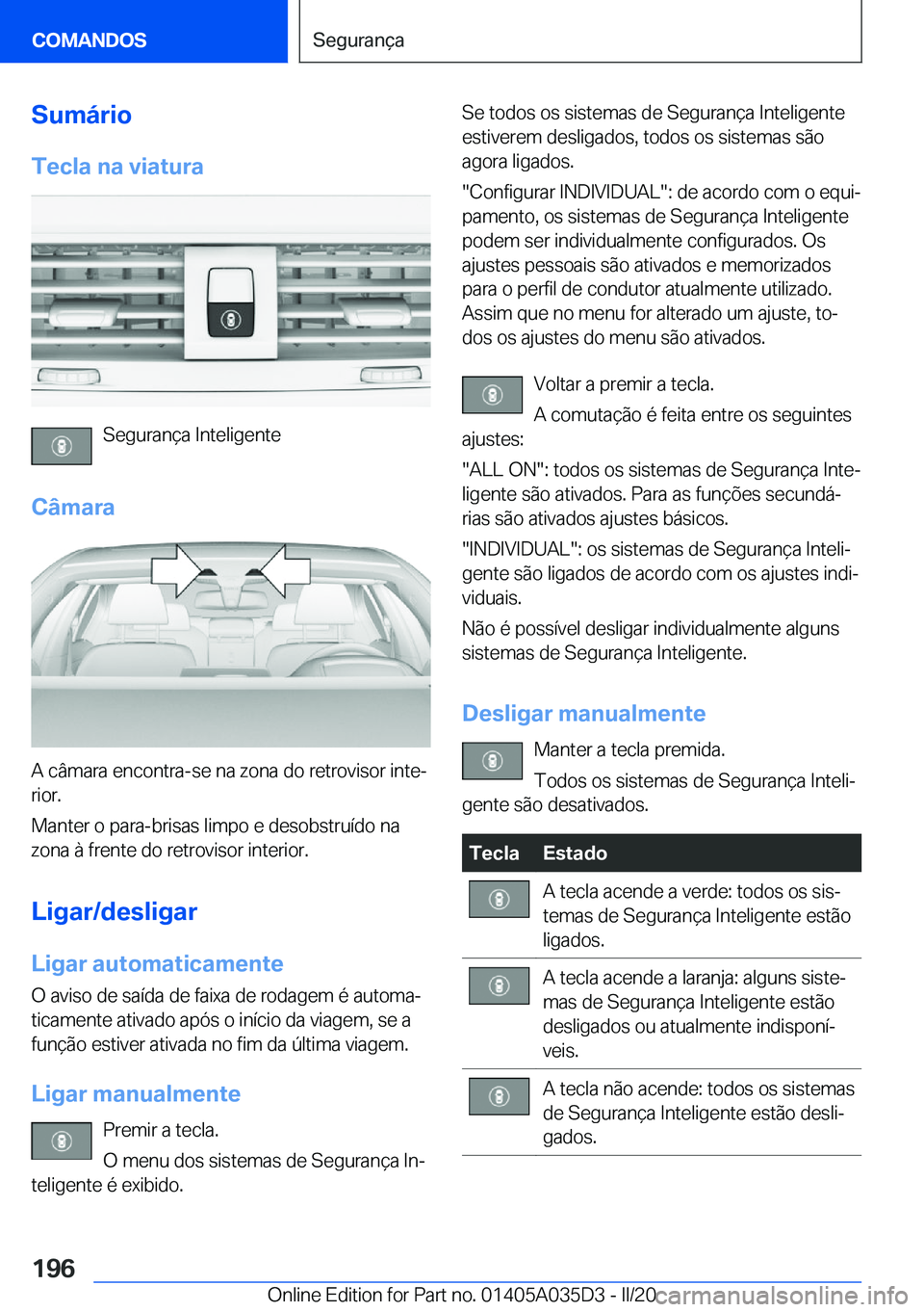 BMW X4 2020  Manual do condutor (in Portuguese) �S�u�m�á�r�i�o�T�e�c�l�a��n�a��v�i�a�t�u�r�a
�S�e�g�u�r�a�n�