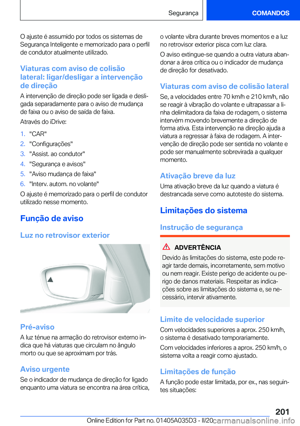 BMW X4 2020  Manual do condutor (in Portuguese) �O��a�j�u�s�t�e��é��a�s�s�u�m�i�d�o��p�o�r��t�o�d�o�s��o�s��s�i�s�t�e�m�a�s��d�e
�S�e�g�u�r�a�n�