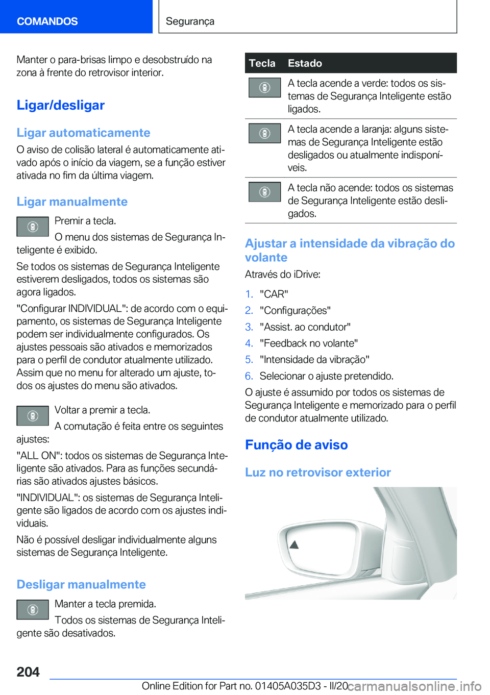 BMW X4 2020  Manual do condutor (in Portuguese) �M�a�n�t�e�r��o��p�a�r�a�-�b�r�i�s�a�s��l�i�m�p�o��e��d�e�s�o�b�s�t�r�u�