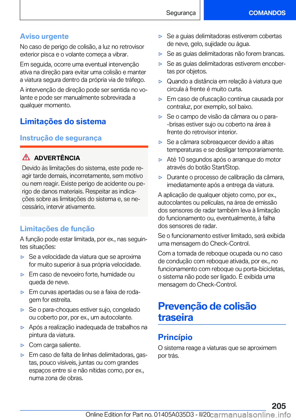 BMW X4 2020  Manual do condutor (in Portuguese) �A�v�i�s�o��u�r�g�e�n�t�e�N�o��c�a�s�o��d�e��p�e�r�i�g�o��d�e��c�o�l�i�s�ã�o�,��a��l�u�z��n�o��r�e�t�r�o�v�i�s�o�r
�e�x�t�e�r�i�o�r��p�i�s�c�a��e��o��v�o�l�a�n�t�e��c�o�m�e�