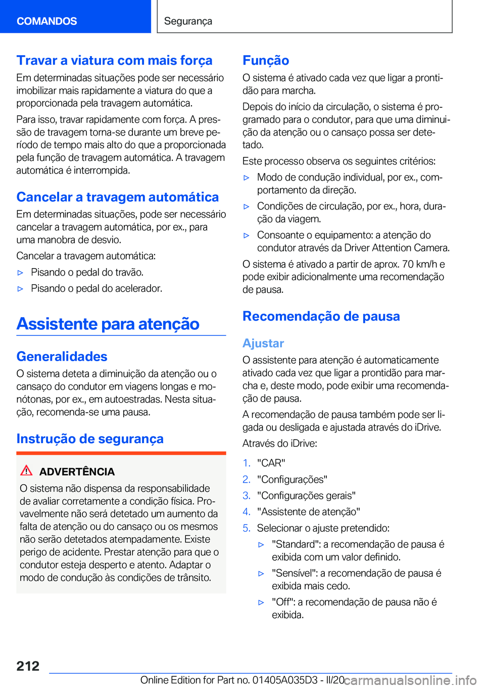 BMW X4 2020  Manual do condutor (in Portuguese) �T�r�a�v�a�r��a��v�i�a�t�u�r�a��c�o�m��m�a�i�s��f�o�r�