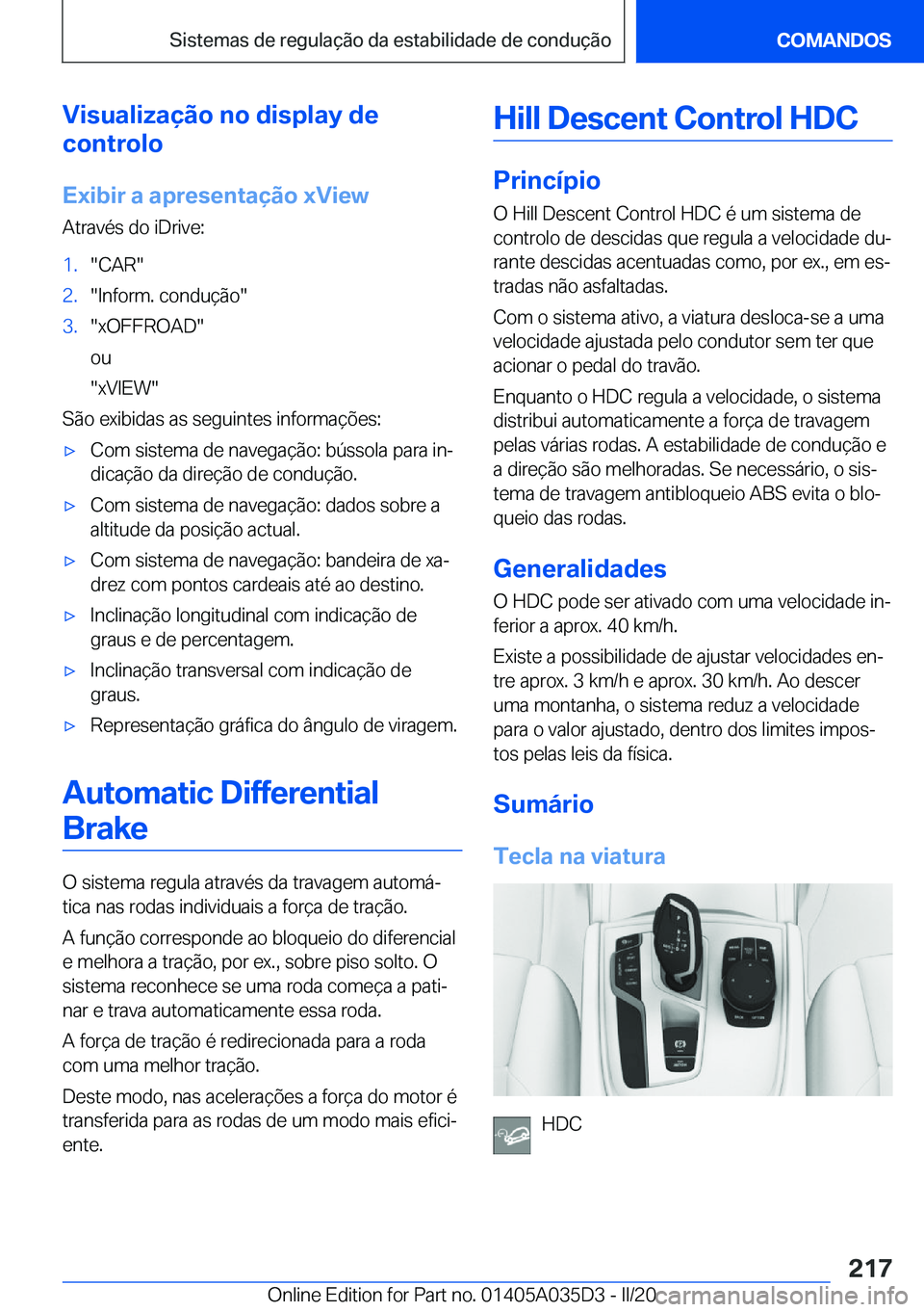 BMW X4 2020  Manual do condutor (in Portuguese) �V�i�s�u�a�l�i�z�a�