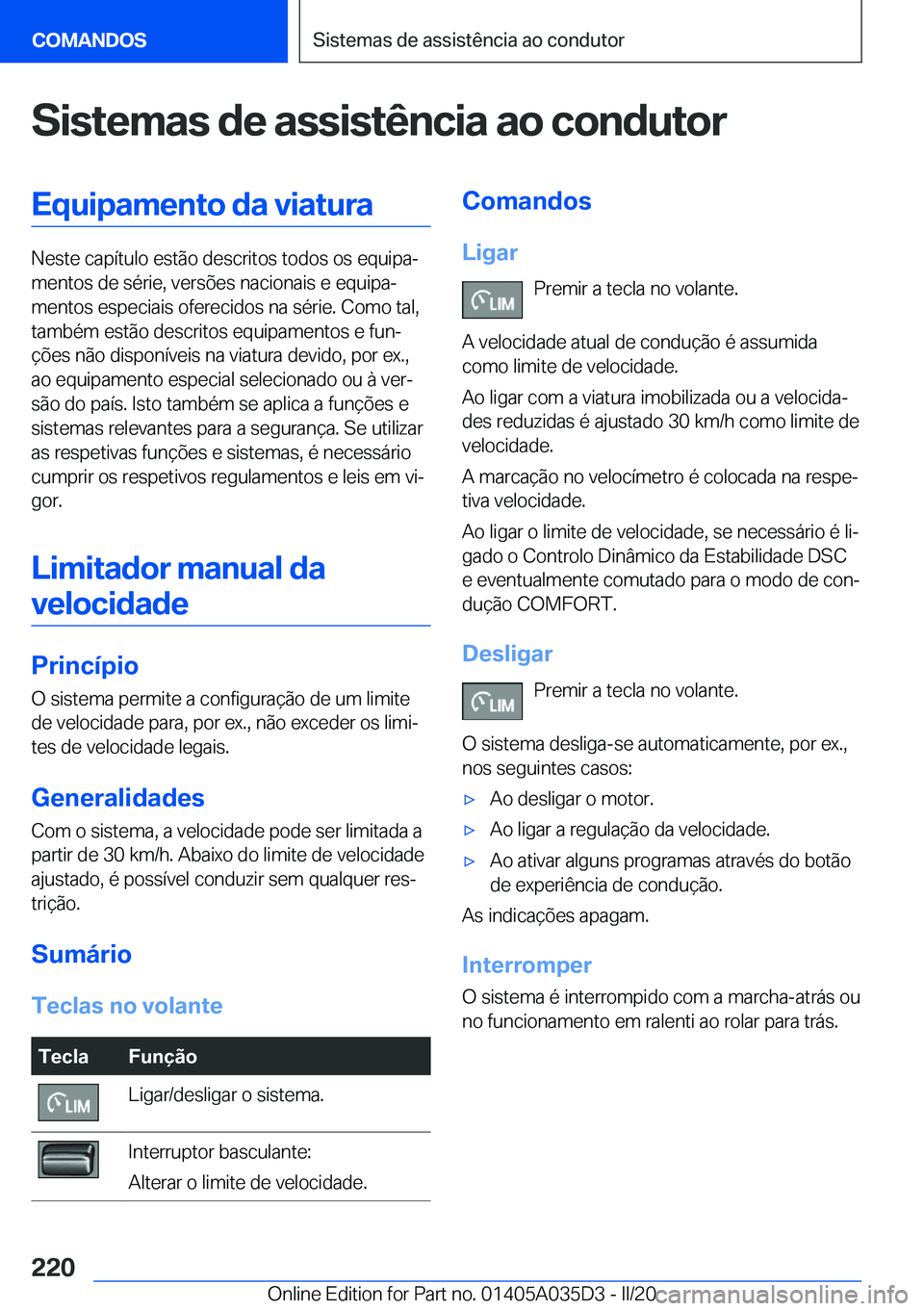 BMW X4 2020  Manual do condutor (in Portuguese) �S�i�s�t�e�m�a�s��d�e��a�s�s�i�s�t�ê�n�c�i�a��a�o��c�o�n�d�u�t�o�r�E�q�u�i�p�a�m�e�n�t�o��d�a��v�i�a�t�u�r�a
�N�e�s�t�e��c�a�p�