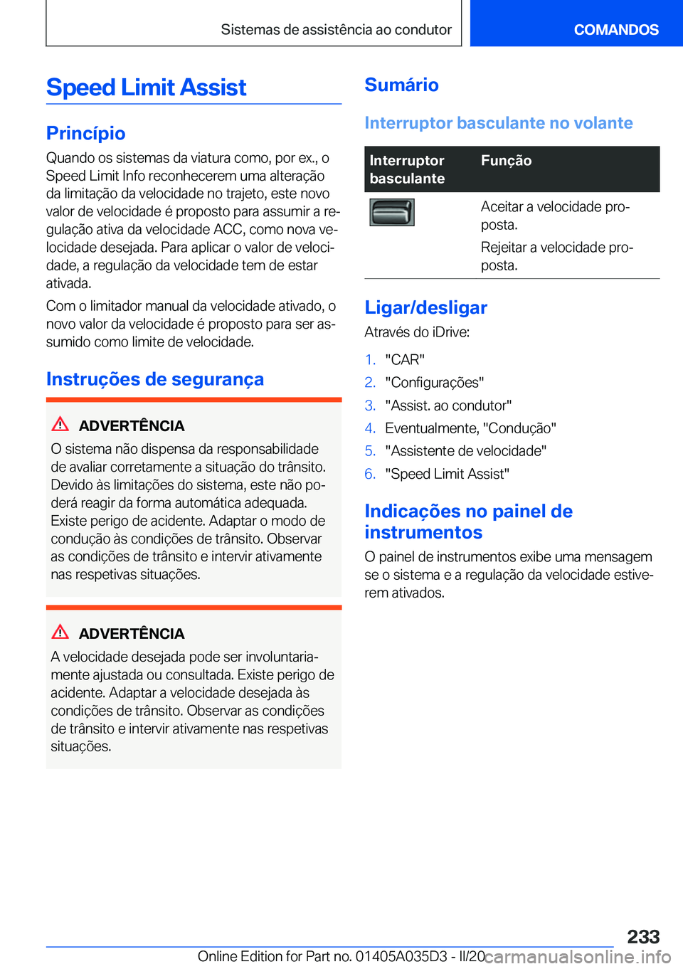 BMW X4 2020  Manual do condutor (in Portuguese) �S�p�e�e�d��L�i�m�i�t��A�s�s�i�s�t
�P�r�i�n�c�