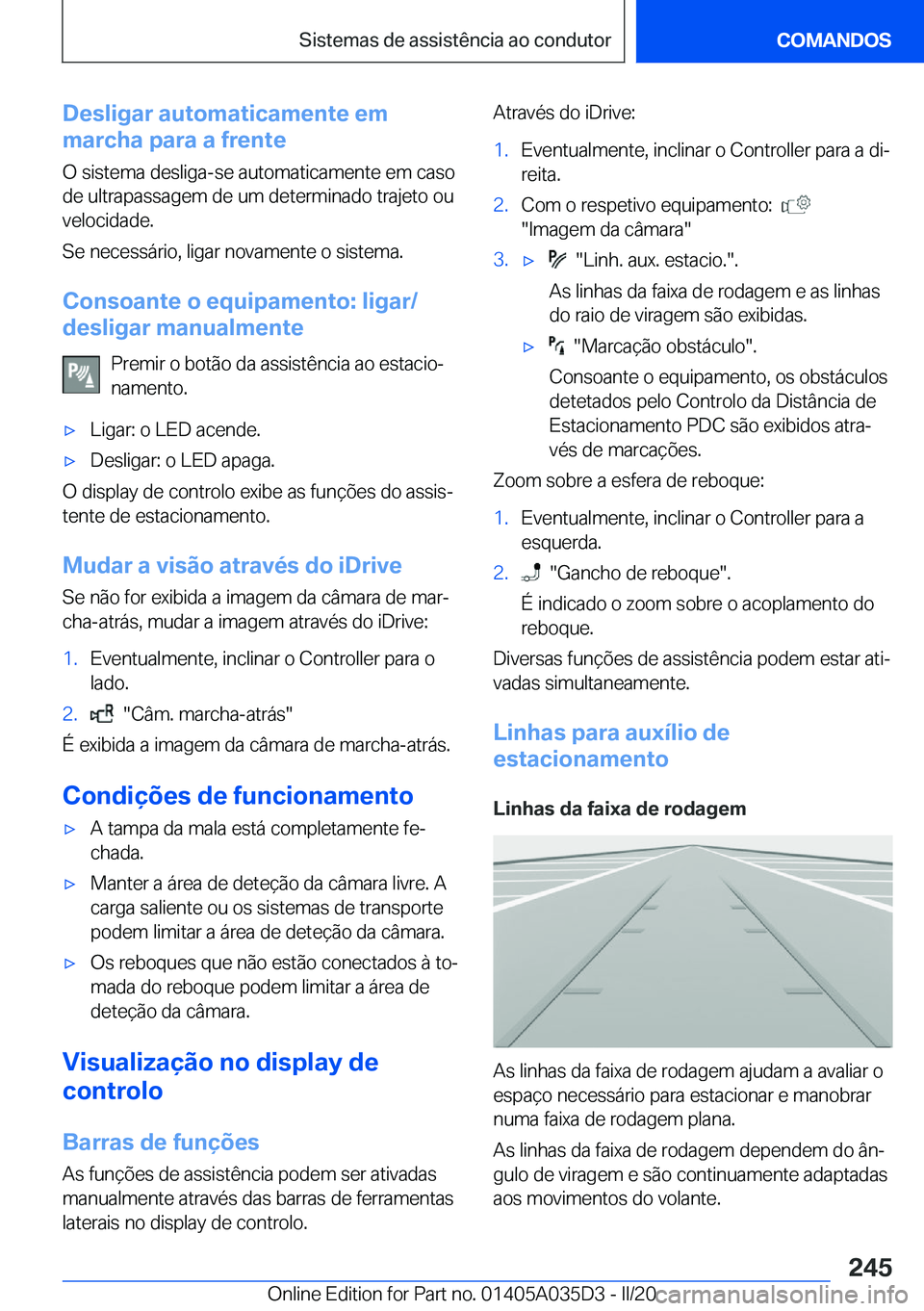 BMW X4 2020  Manual do condutor (in Portuguese) �D�e�s�l�i�g�a�r��a�u�t�o�m�a�t�i�c�a�m�e�n�t�e��e�m
�m�a�r�c�h�a��p�a�r�a��a��f�r�e�n�t�e
�O��s�i�s�t�e�m�a��d�e�s�l�i�g�a�-�s�e��a�u�t�o�m�a�t�i�c�a�m�e�n�t�e��e�m��c�a�s�o
�d�e��u�l�t�r�
