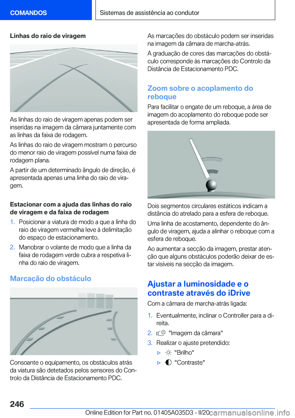 BMW X4 2020  Manual do condutor (in Portuguese) �L�i�n�h�a�s��d�o��r�a�i�o��d�e��v�i�r�a�g�e�m
�A�s��l�i�n�h�a�s��d�o��r�a�i�o��d�e��v�i�r�a�g�e�m��a�p�e�n�a�s��p�o�d�e�m��s�e�r
�i�n�s�e�r�i�d�a�s��n�a��i�m�a�g�e�m��d�a��c�â�m�a�r�