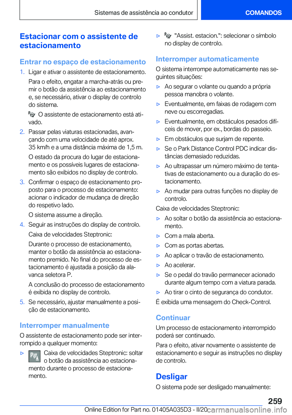 BMW X4 2020  Manual do condutor (in Portuguese) �E�s�t�a�c�i�o�n�a�r��c�o�m��o��a�s�s�i�s�t�e�n�t�e��d�e
�e�s�t�a�c�i�o�n�a�m�e�n�t�o
�E�n�t�r�a�r��n�o��e�s�p�a�