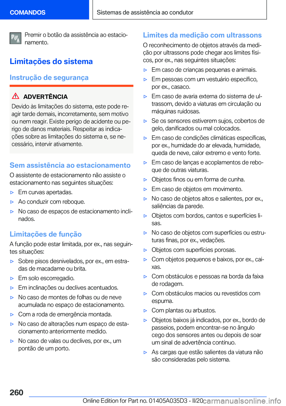 BMW X4 2020  Manual do condutor (in Portuguese) �P�r�e�m�i�r��o��b�o�t�ã�o��d�a��a�s�s�i�s�t�ê�n�c�i�a��a�o��e�s�t�a�c�i�oª
�n�a�m�e�n�t�o�.
�L�i�m�i�t�a�