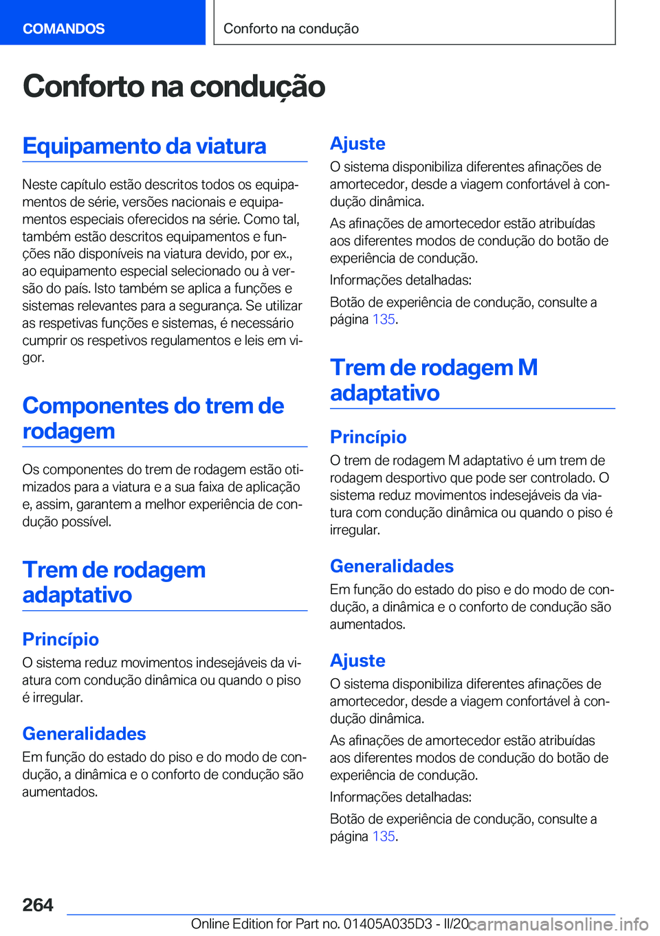 BMW X4 2020  Manual do condutor (in Portuguese) �C�o�n�f�o�r�t�o��n�a��c�o�n�d�u�