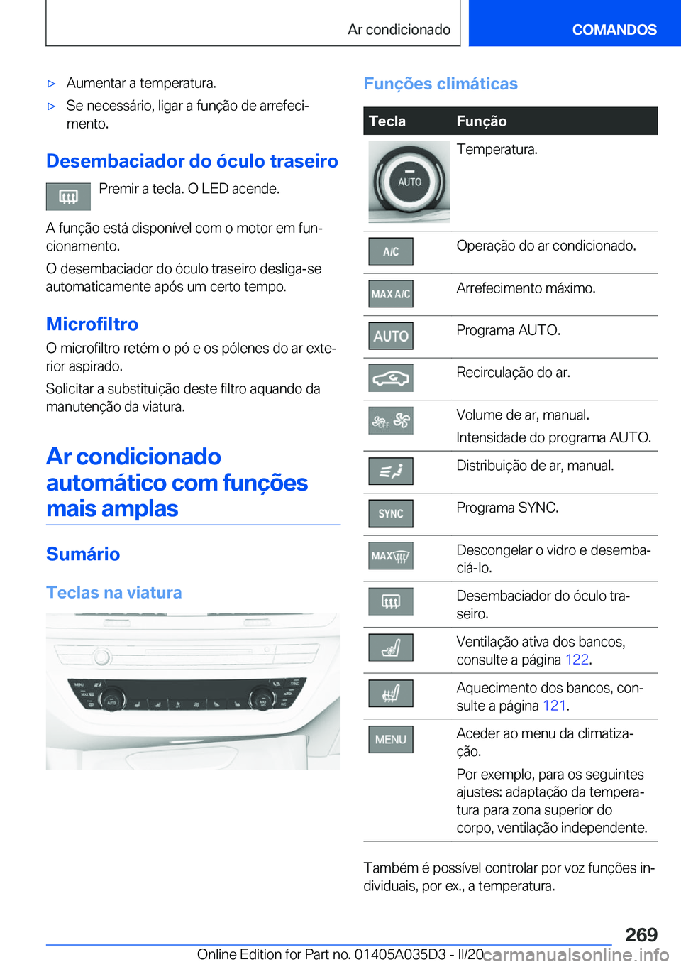 BMW X4 2020  Manual do condutor (in Portuguese) x�A�u�m�e�n�t�a�r��a��t�e�m�p�e�r�a�t�u�r�a�.x�S�e��n�e�c�e�s�s�á�r�i�o�,��l�i�g�a�r��a��f�u�n�