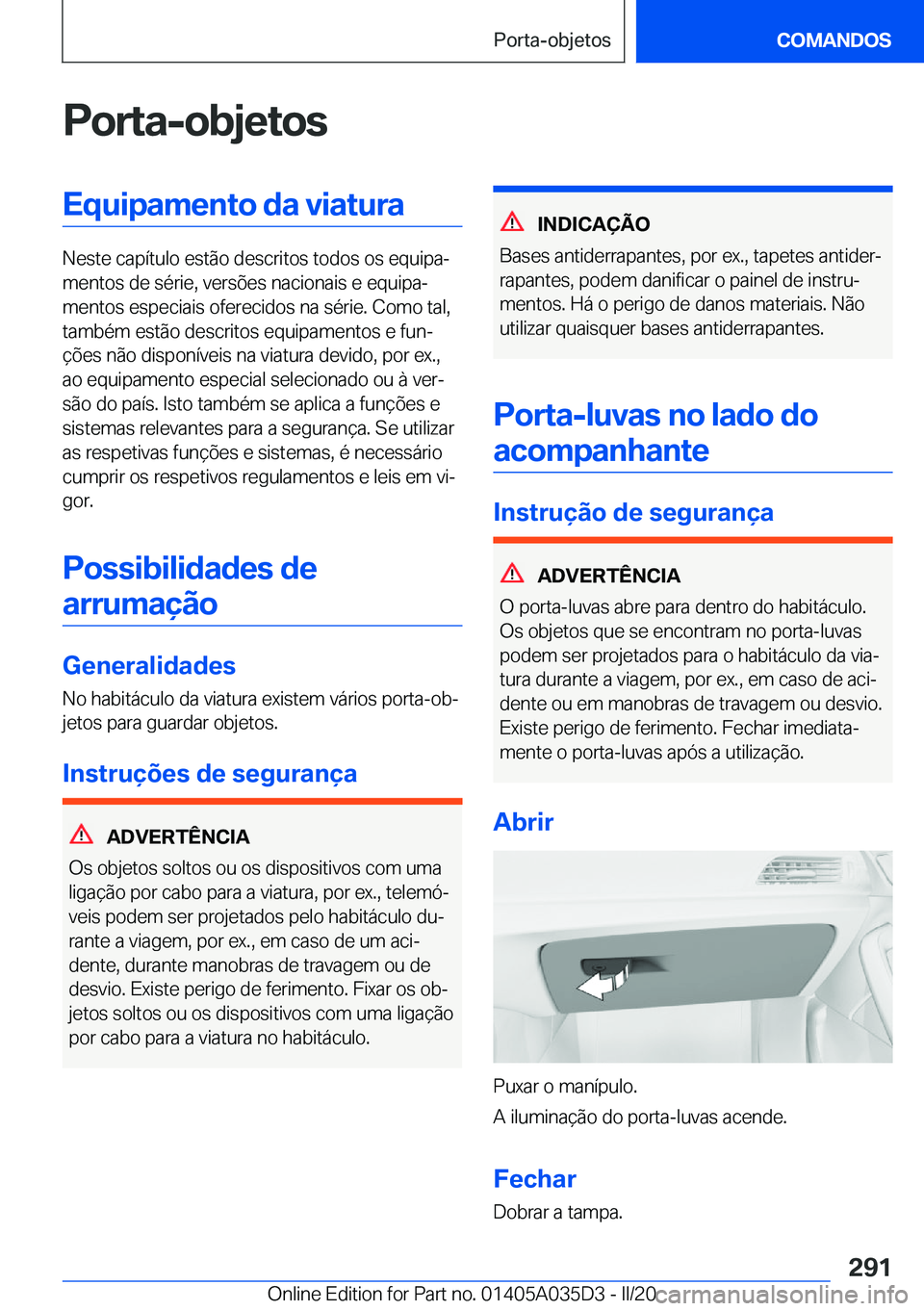 BMW X4 2020  Manual do condutor (in Portuguese) �P�o�r�t�a�-�o�b�j�e�t�o�s�E�q�u�i�p�a�m�e�n�t�o��d�a��v�i�a�t�u�r�a
�N�e�s�t�e��c�a�p�
