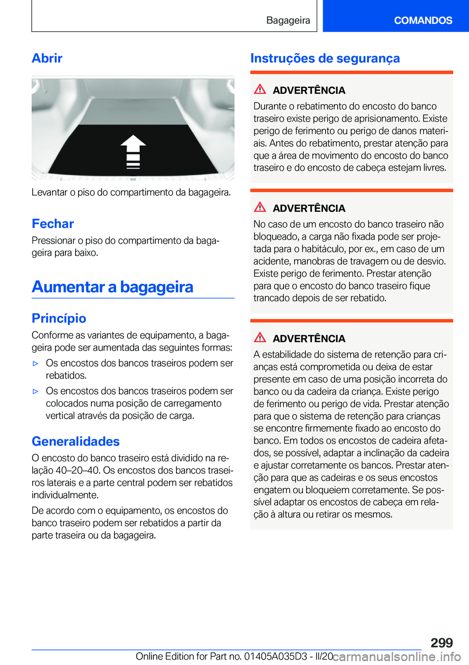 BMW X4 2020  Manual do condutor (in Portuguese) �A�b�r�i�r
�L�e�v�a�n�t�a�r��o��p�i�s�o��d�o��c�o�m�p�a�r�t�i�m�e�n�t�o��d�a��b�a�g�a�g�e�i�r�a�.�F�e�c�h�a�r
�P�r�e�s�s�i�o�n�a�r��o��p�i�s�o��d�o��c�o�m�p�a�r�t�i�m�e�n�t�o��d�a��b�a�g�a