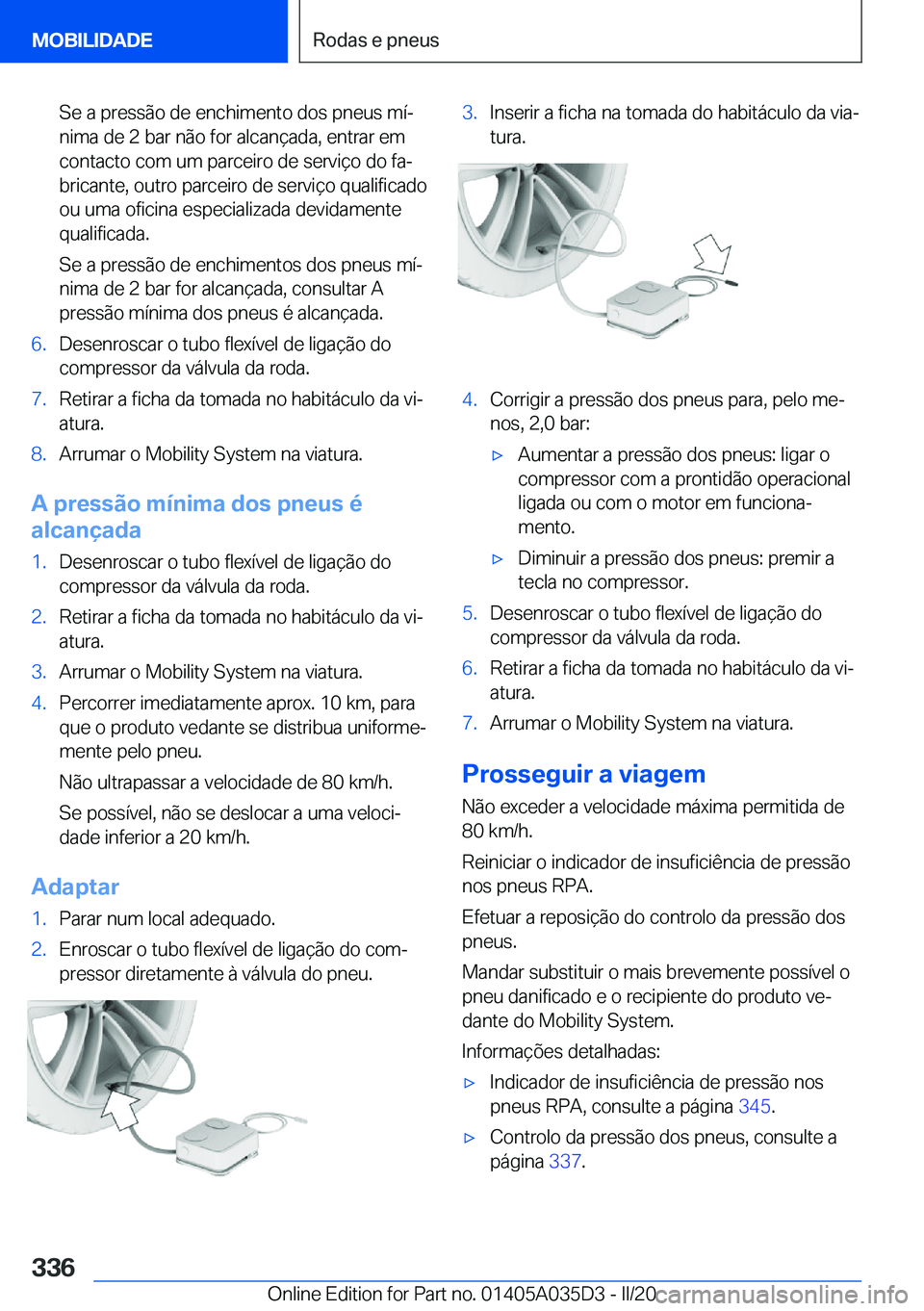 BMW X4 2020  Manual do condutor (in Portuguese) �S�e��a��p�r�e�s�s�ã�o��d�e��e�n�c�h�i�m�e�n�t�o��d�o�s��p�n�e�u�s��m�