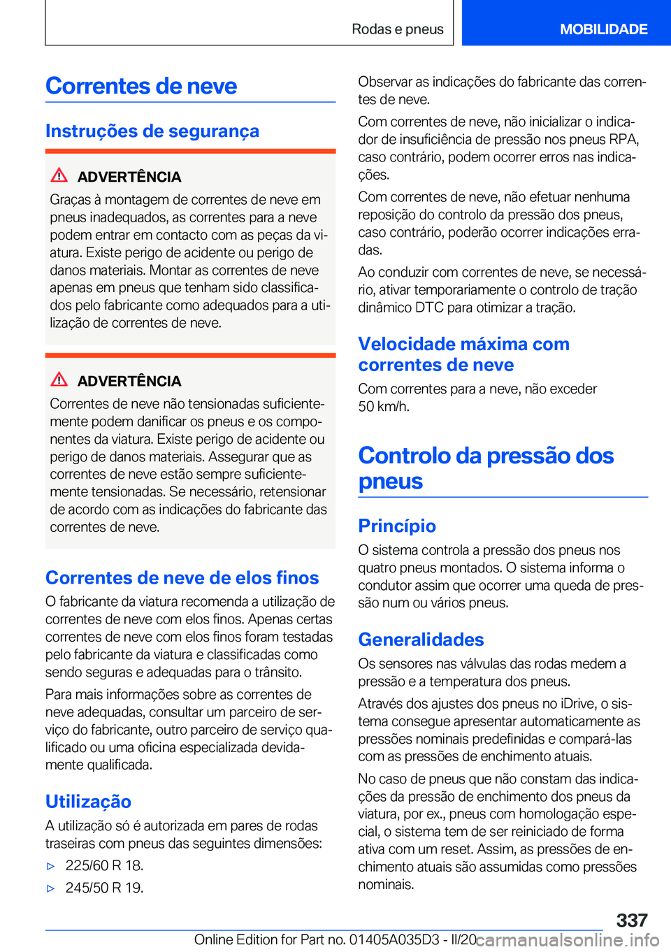 BMW X4 2020  Manual do condutor (in Portuguese) �C�o�r�r�e�n�t�e�s��d�e��n�e�v�e
�I�n�s�t�r�u�