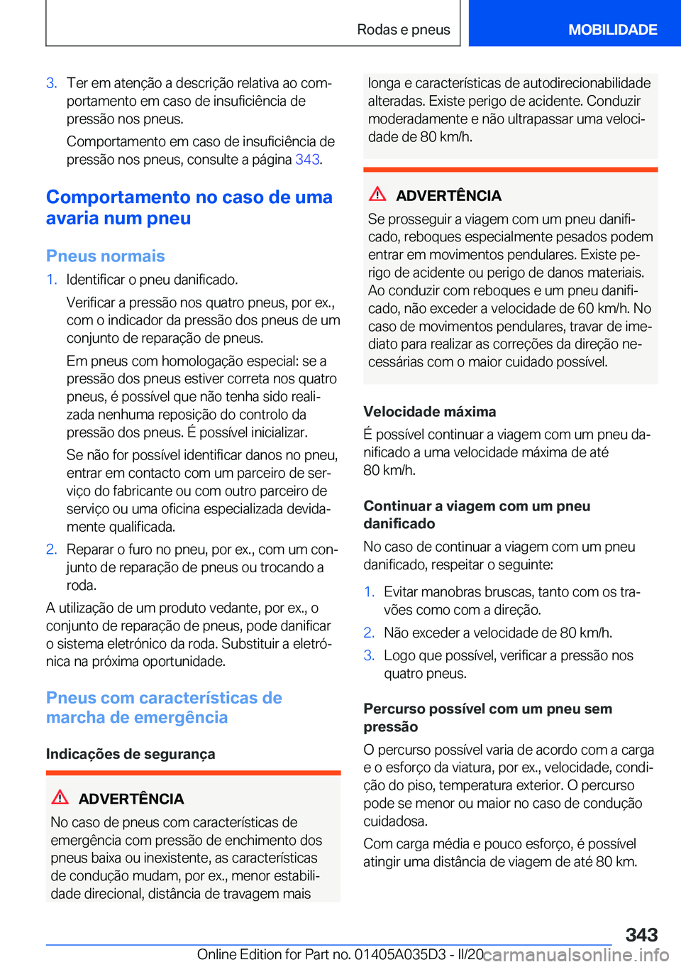 BMW X4 2020  Manual do condutor (in Portuguese) �3�.�T�e�r��e�m��a�t�e�n�