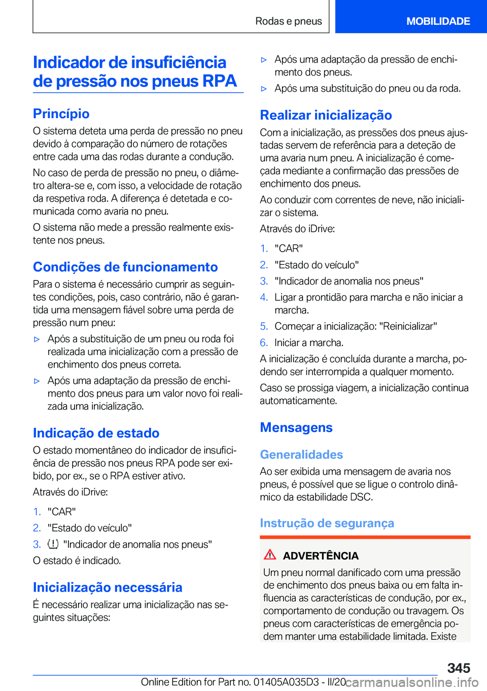 BMW X4 2020  Manual do condutor (in Portuguese) �I�n�d�i�c�a�d�o�r��d�e��i�n�s�u�f�i�c�i�ê�n�c�i�a�d�e��p�r�e�s�s�ã�o��n�o�s��p�n�e�u�s��R�P�A
�P�r�i�n�c�