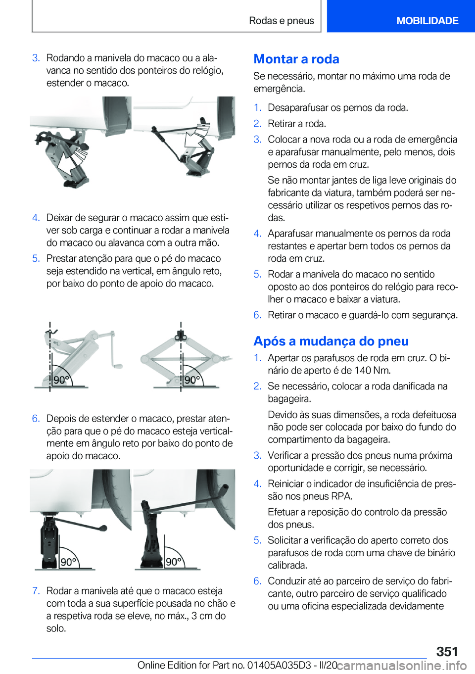 BMW X4 2020  Manual do condutor (in Portuguese) �3�.�R�o�d�a�n�d�o��a��m�a�n�i�v�e�l�a��d�o��m�a�c�a�c�o��o�u��a��a�l�aª�v�a�n�c�a��n�o��s�e�n�t�i�d�o��d�o�s��p�o�n�t�e�i�r�o�s��d�o��r�e�l�ó�g�i�o�,
�e�s�t�e�n�d�e�r��o��m�a�c�a�c�