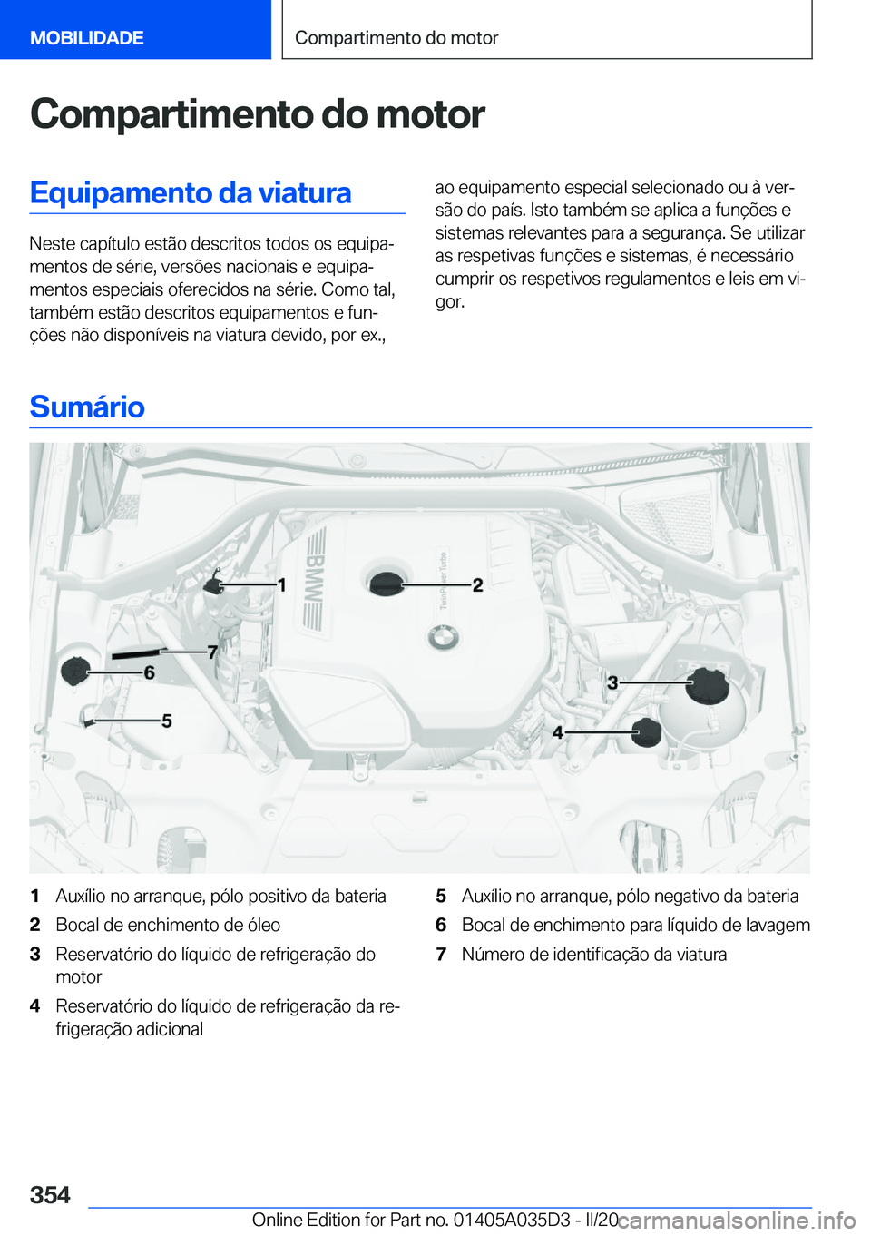 BMW X4 2020  Manual do condutor (in Portuguese) �C�o�m�p�a�r�t�i�m�e�n�t�o��d�o��m�o�t�o�r�E�q�u�i�p�a�m�e�n�t�o��d�a��v�i�a�t�u�r�a
�N�e�s�t�e��c�a�p�
