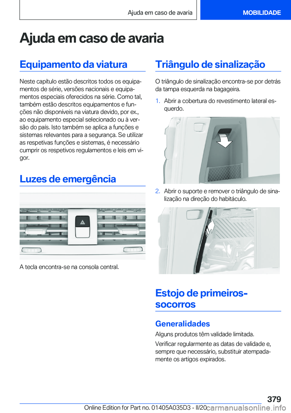 BMW X4 2020  Manual do condutor (in Portuguese) �A�j�u�d�a��e�m��c�a�s�o��d�e��a�v�a�r�i�a�E�q�u�i�p�a�m�e�n�t�o��d�a��v�i�a�t�u�r�a
�N�e�s�t�e��c�a�p�