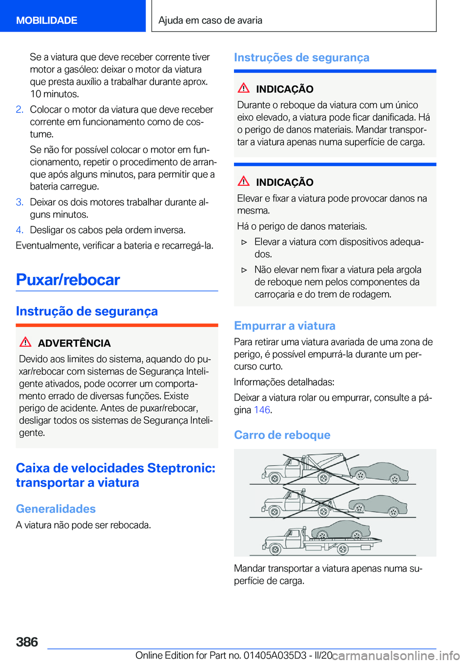 BMW X4 2020  Manual do condutor (in Portuguese) �S�e��a��v�i�a�t�u�r�a��q�u�e��d�e�v�e��r�e�c�e�b�e�r��c�o�r�r�e�n�t�e��t�i�v�e�r
�m�o�t�o�r��a��g�a�s�ó�l�e�o�:��d�e�i�x�a�r��o��m�o�t�o�r��d�a��v�i�a�t�u�r�a �q�u�e��p�r�e�s�t�a��a�