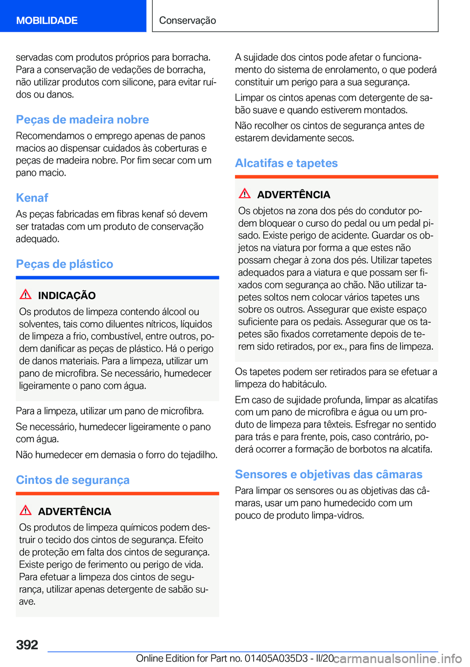 BMW X4 2020  Manual do condutor (in Portuguese) �s�e�r�v�a�d�a�s��c�o�m��p�r�o�d�u�t�o�s��p�r�ó�p�r�i�o�s��p�a�r�a��b�o�r�r�a�c�h�a�.�P�a�r�a��a��c�o�n�s�e�r�v�a�