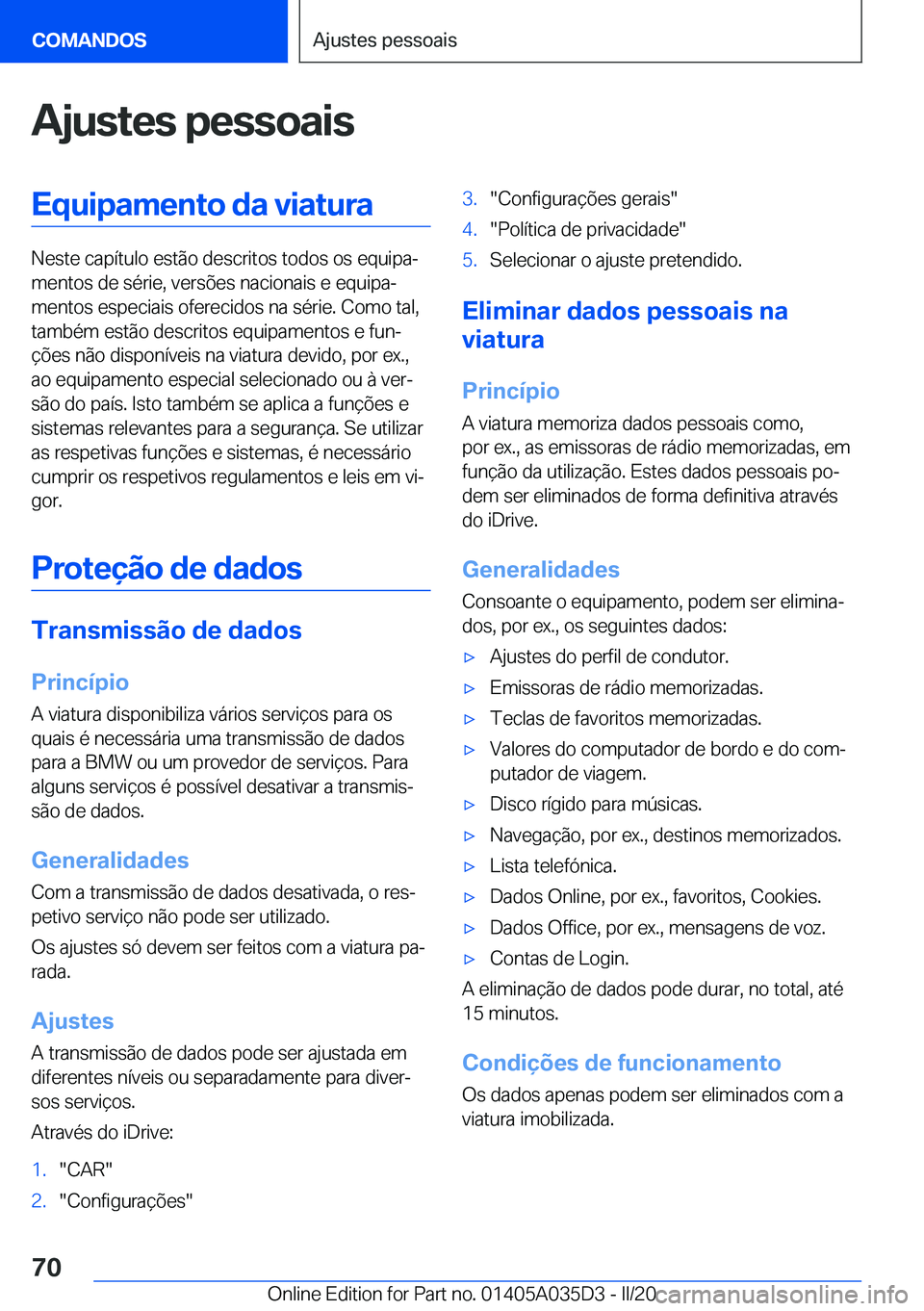 BMW X4 2020  Manual do condutor (in Portuguese) �A�j�u�s�t�e�s��p�e�s�s�o�a�i�s�E�q�u�i�p�a�m�e�n�t�o��d�a��v�i�a�t�u�r�a
�N�e�s�t�e��c�a�p�