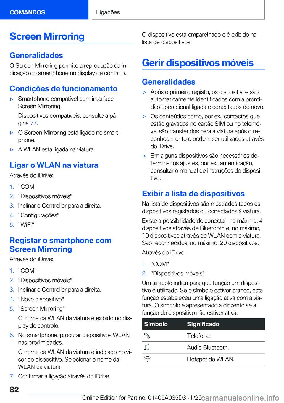 BMW X4 2020  Manual do condutor (in Portuguese) �S�c�r�e�e�n��M�i�r�r�o�r�i�n�g
�G�e�n�e�r�a�l�i�d�a�d�e�s�O��S�c�r�e�e�n��M�i�r�r�o�r�i�n�g��p�e�r�m�i�t�e��a��r�e�p�r�o�d�u�