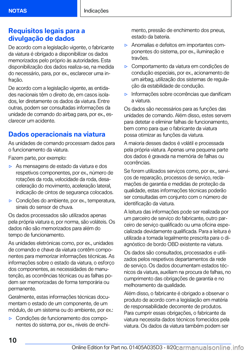 BMW X4 2020  Manual do condutor (in Portuguese) �R�e�q�u�i�s�i�t�o�s��l�e�g�a�i�s��p�a�r�a��a
�d�i�v�u�l�g�a�