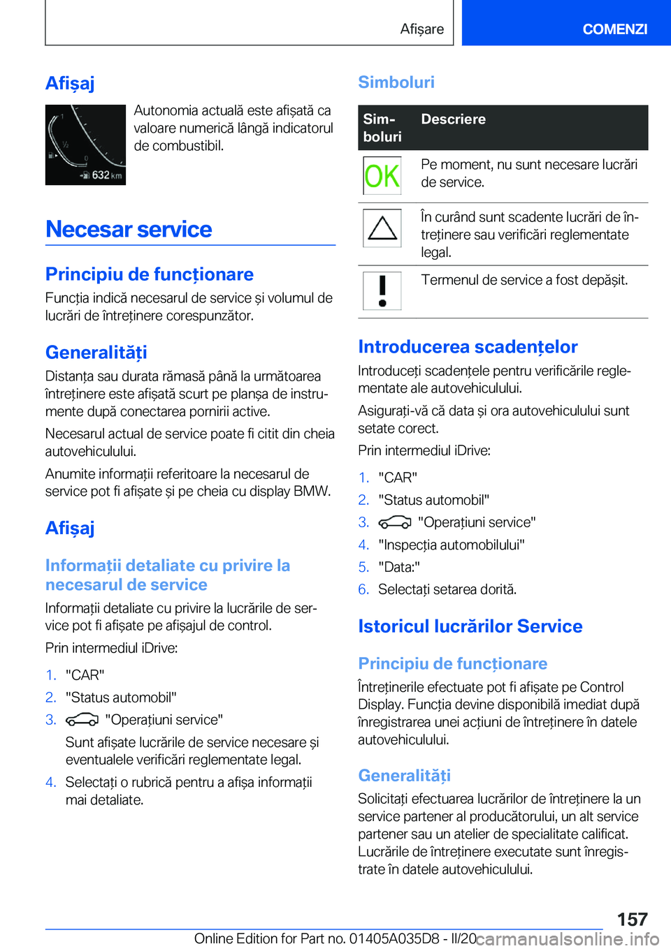 BMW X4 2020  Ghiduri De Utilizare (in Romanian) �A�f�i&�a�j�A�u�t�o�n�o�m�i�a��a�c�t�u�a�l�ă��e�s�t�e��a�f�i&�a�t�ă��c�a
�v�a�l�o�a�r�e��n�u�m�e�r�i�c�ă��l�