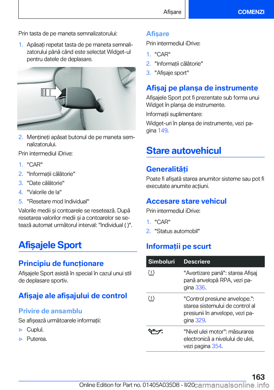 BMW X4 2020  Ghiduri De Utilizare (in Romanian) �P�r�i�n��t�a�s�t�a��d�e��p�e��m�a�n�e�t�a��s�e�m�n�a�l�i�z�a�t�o�r�u�l�u�i�:�1�.�A�p�ă�s�a*�i��r�e�p�e�t�a�t��t�a�s�t�a��d�e��p�e��m�a�n�e�t�a��s�e�m�n�a�l�ij
�z�a�t�o�r�u�l�u�i��p�