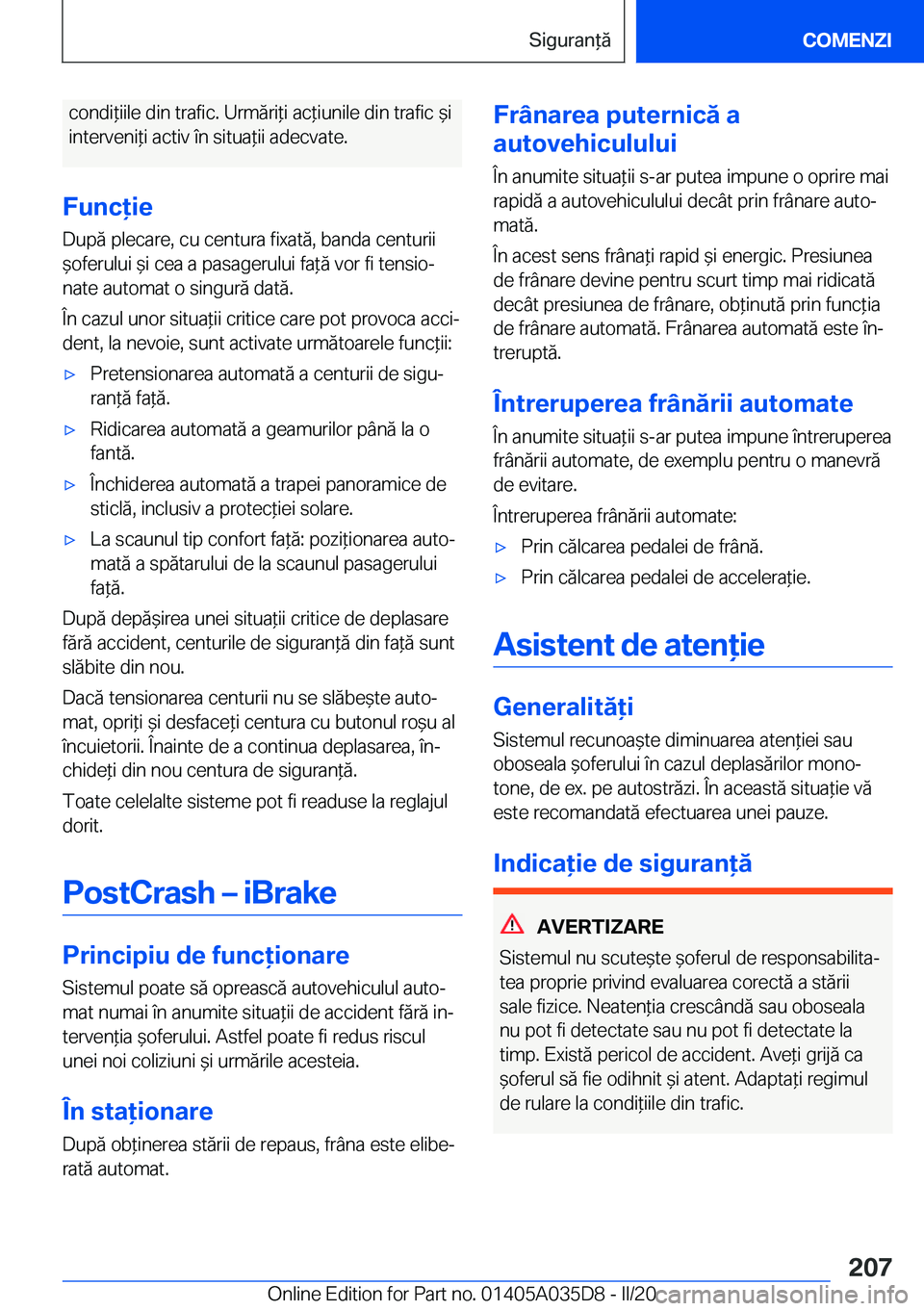 BMW X4 2020  Ghiduri De Utilizare (in Romanian) �c�o�n�d�i*�i�i�l�e��d�i�n��t�r�a�f�i�c�.��U�r�m�ă�r�i*�i��a�c*�i�u�n�i�l�e��d�i�n��t�r�a�f�i�c�&�i�i�n�t�e�r�v�e�n�i*�i��a�c�t�i�v��