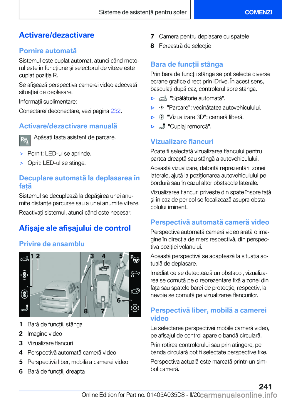 BMW X4 2020  Ghiduri De Utilizare (in Romanian) �A�c�t�i�v�a�r�e�/�d�e�z�a�c�t�i�v�a�r�e�P�o�r�n�i�r�e��a�u�t�o�m�a�t�