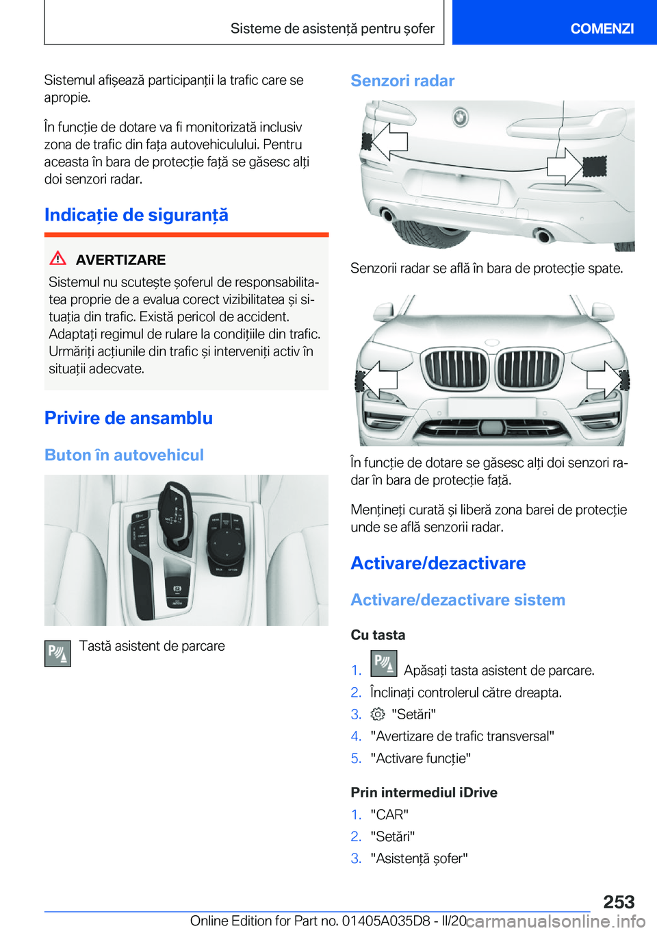 BMW X4 2020  Ghiduri De Utilizare (in Romanian) �S�i�s�t�e�m�u�l��a�f�i&�e�a�z�ă��p�a�r�t�i�c�i�p�a�n*�i�i��l�a��t�r�a�f�i�c��c�a�r�e��s�e�a�p�r�o�p�i�e�.
�