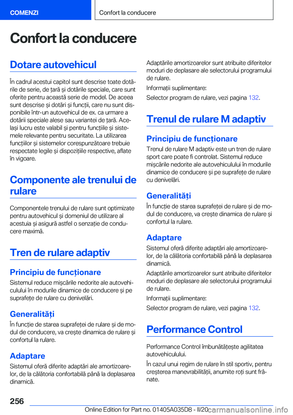 BMW X4 2020  Ghiduri De Utilizare (in Romanian) �C�o�n�f�o�r�t��l�a��c�o�n�d�u�c�e�r�e�D�o�t�a�r�e��a�u�t�o�v�e�h�i�c�u�l
�
