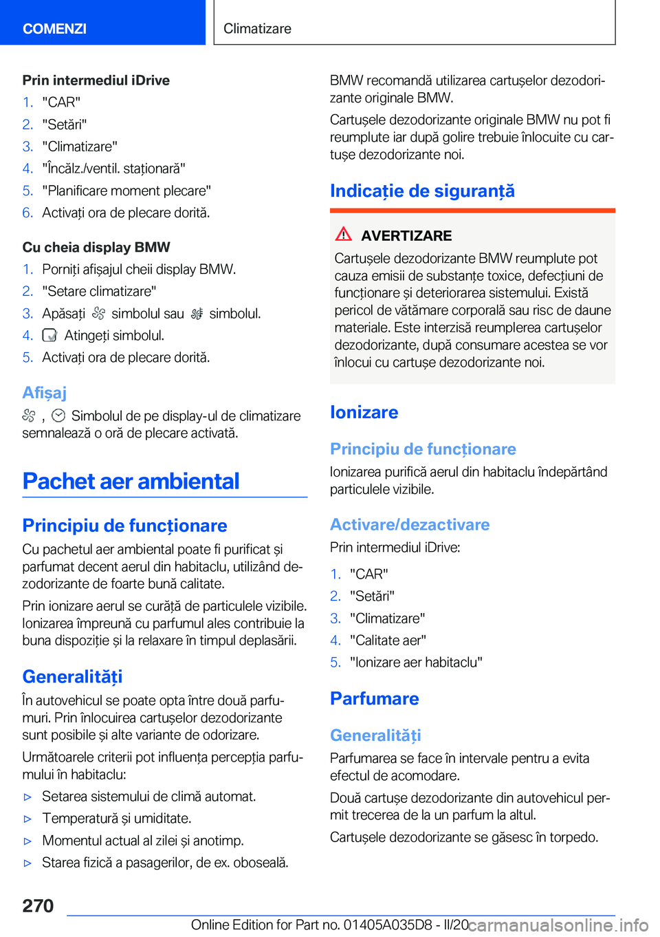 BMW X4 2020  Ghiduri De Utilizare (in Romanian) �P�r�i�n��i�n�t�e�r�m�e�d�i�u�l��i�D�r�i�v�e�1�.��C�A�R��2�.��S�e�t�ă�r�i��3�.��C�l�i�m�a�t�i�z�a�r�e��4�.��