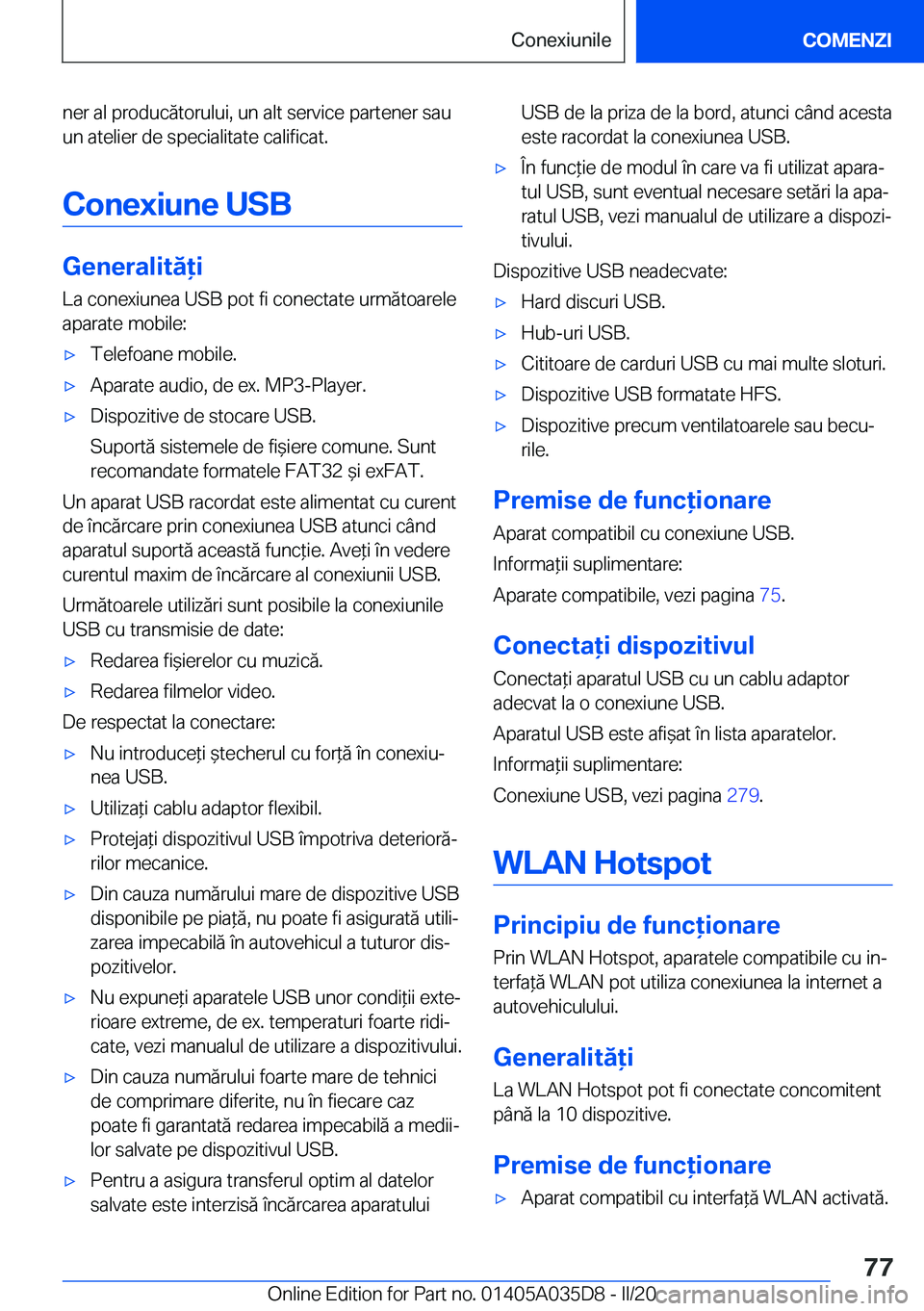 BMW X4 2020  Ghiduri De Utilizare (in Romanian) �n�e�r��a�l��p�r�o�d�u�c�ă�t�o�r�u�l�u�i�,��u�n��a�l�t��s�e�r�v�i�c�e��p�a�r�t�e�n�e�r��s�a�u
�u�n��a�t�e�l�i�e�r��d�e��s�p�e�c�i�a�l�i�t�a�t�e��c�a�l�i�f�i�c�a�t�.
�C�o�n�e�x�i�u�n�e��U�