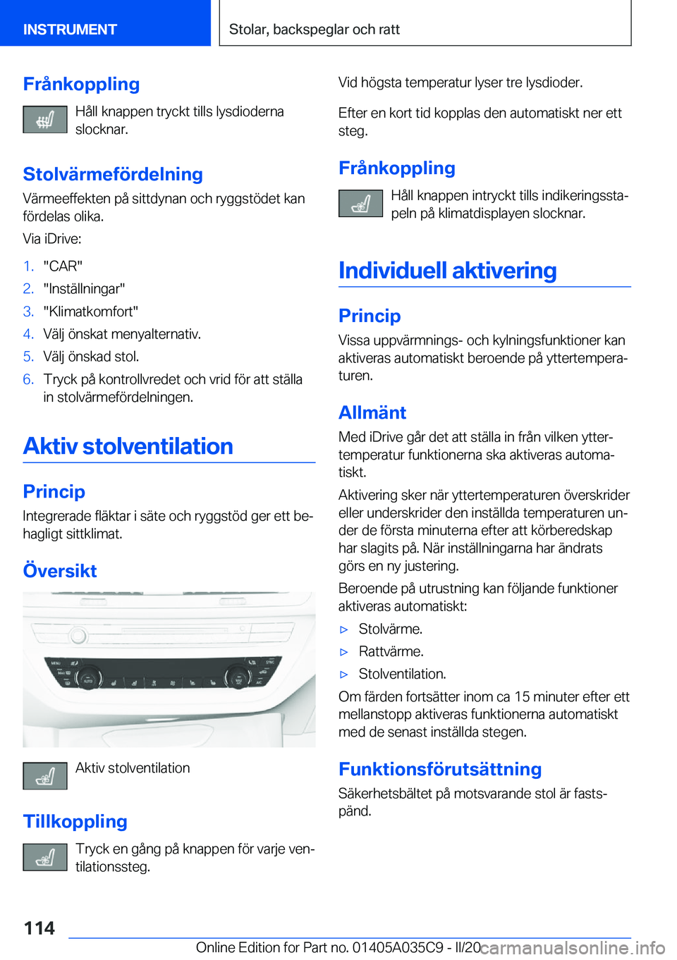 BMW X4 2020  InstruktionsbÖcker (in Swedish) �F�r�å�n�k�o�p�p�l�i�n�g�H�å�l�l��k�n�a�p�p�e�n��t�r�y�c�k�t��t�i�l�l�s��l�y�s�d�i�o�d�e�r�n�a
�s�l�o�c�k�n�a�r�.
�S�t�o�l�v�ä�r�m�e�f�