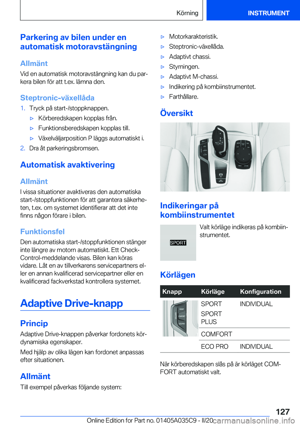 BMW X4 2020  InstruktionsbÖcker (in Swedish) �P�a�r�k�e�r�i�n�g��a�v��b�i�l�e�n��u�n�d�e�r��e�n
�a�u�t�o�m�a�t�i�s�k��m�o�t�o�r�a�v�s�t�ä�n�g�n�i�n�g
�A�l�l�m�ä�n�t
�V�i�d��e�n��a�u�t�o�m�a�t�i�s�k��m�o�t�o�r�a�v�s�t�ä�n�g�n�i�n�g��k