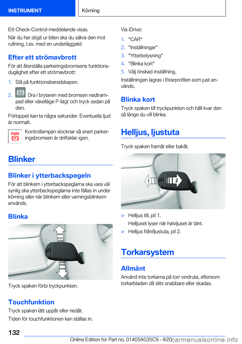 BMW X4 2020  InstruktionsbÖcker (in Swedish) �E�t�t��C�h�e�c�k�-�C�o�n�t�r�o�l�-�m�e�d�d�e�l�a�n�d�e��v�i�s�a�s�.
�N�ä�r��d�u��h�a�r��s�t�i�g�i�t��u�r��b�i�l�e�n��s�k�a��d�u��s�ä�k�r�a��d�e�n��m�o�t �r�u�l�l�n�i�n�g�,��t�.�e�x�.�